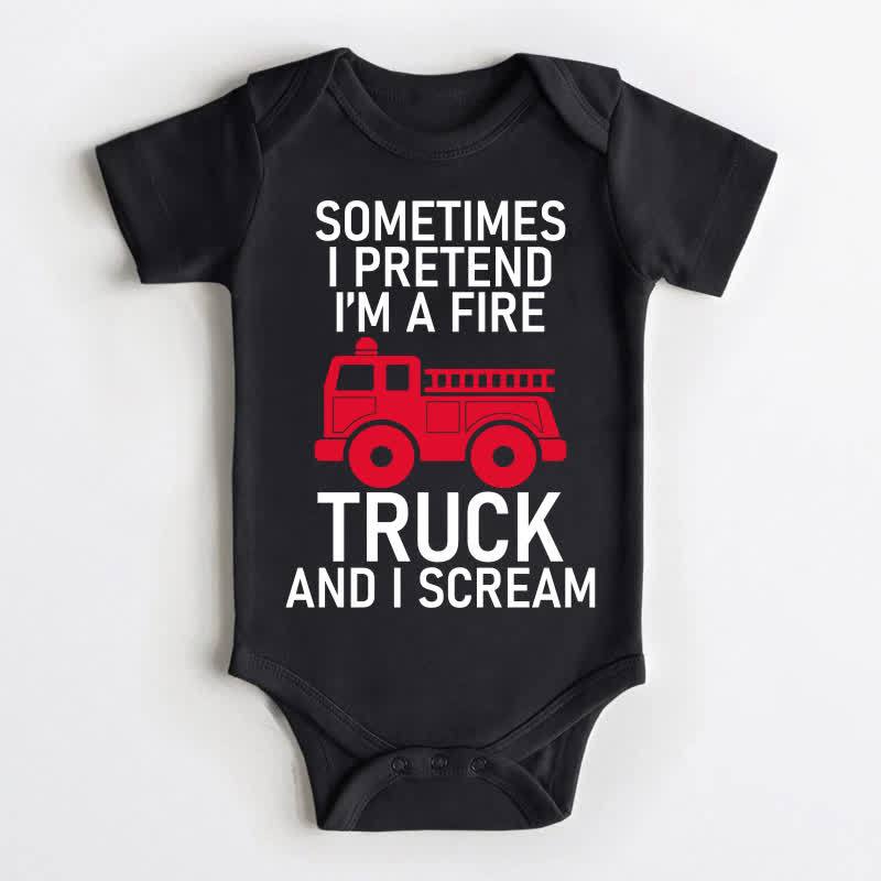 SOMETIME I PRETEND I'M A FIRE TRUCK AND I SCREAM Baby Bodysuit - Black - 18-24M - image 2