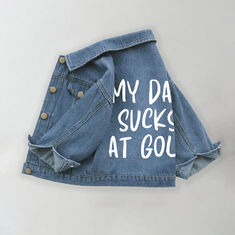 MY DAD SUCKS AT GOLF Toddler Kid Denim Jacket - Blue - 10-11T - image 1