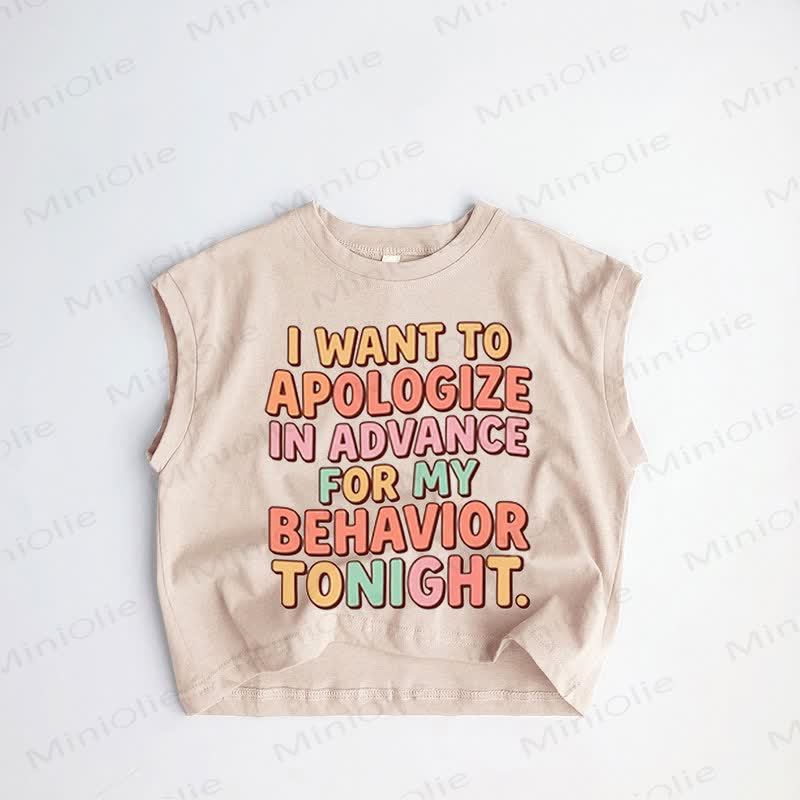 I WANT TO APOLOGIZE IN ADVANCE FOR MY BEHAVIOR TONIGHT. Baby Toddler Slogan Khaki Tank Top - Khaki - 3-5T - image 1