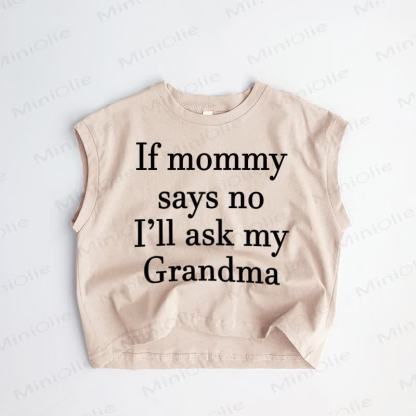 IF MOMMY SAYS NO I'LL ASK MY GRANDMA Baby Toddler Khaki Tank Top - Khaki - 3-5T - image 1