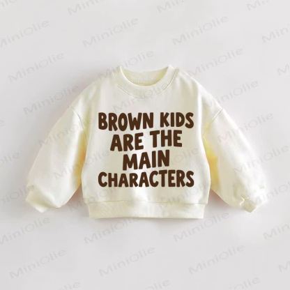 BROWN KIDS ARE THE MAIN CHARACTERS BABY Baby Toddler Cream Sweatshirt - Cream - 3-5T - image 1