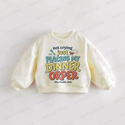 JUST PLACING MY DINNER ORDER Baby Toddler Sweatshirt - Cream - 3-5T - image 1