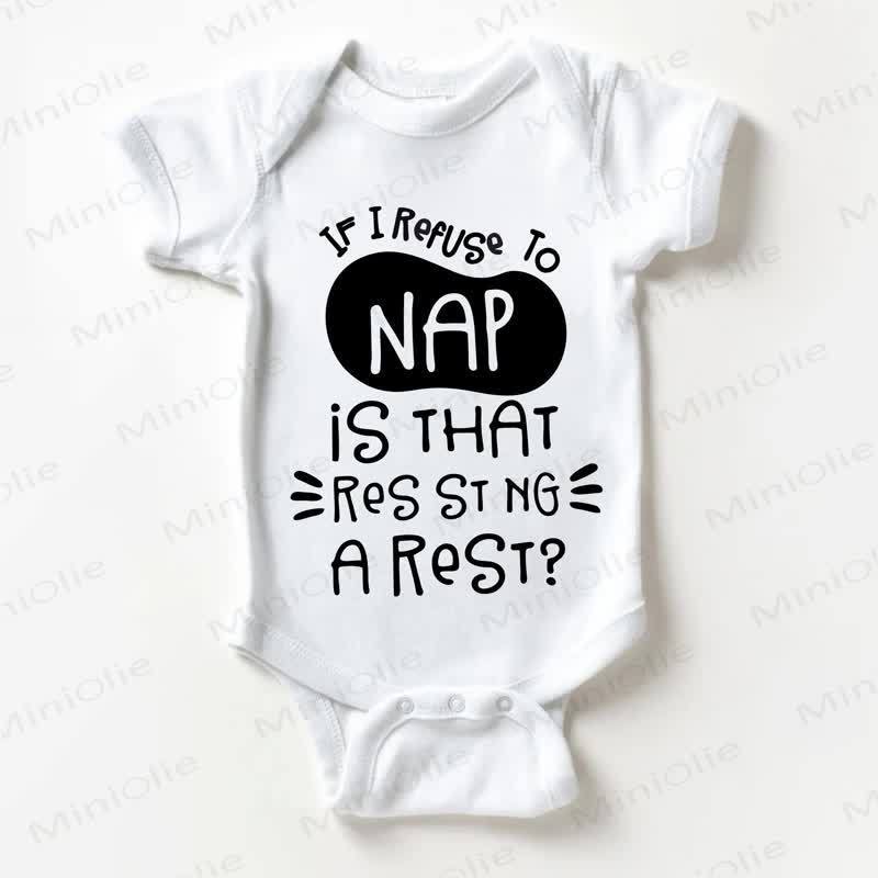 IF I REFUSE TO NAP IS THAT RESISTING A REST Baby White Bodysuit - White - 18-24M - image 1