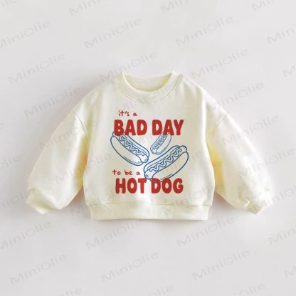 IT'S A BAD DAY TO BE A HOT DOG  Baby Toddler Sweatshirt - Cream - 3-5T - image 1