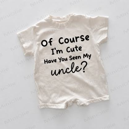 OF COURSE I'M CUTE HAVE YOU SEEN MY UNCLE? Baby White Slogan Romper - White - 18-24M - image 1
