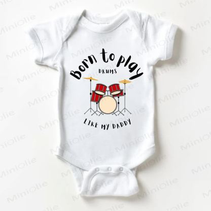 BORN TO PLAY DRUMS LIKE MY DADDY Baby White Bodysuit - White - 18-24M - image 1