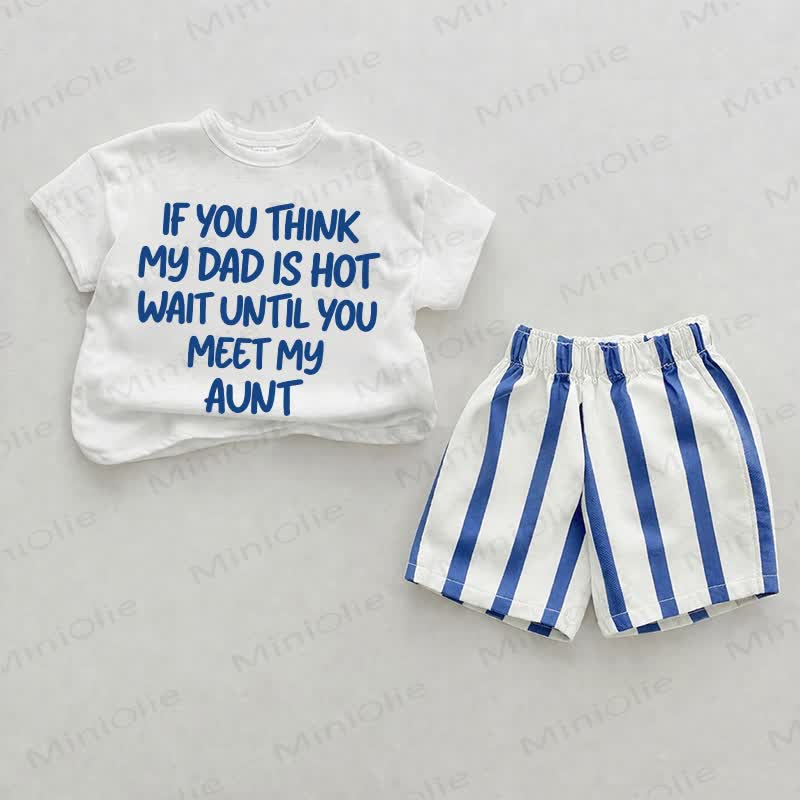 IF YOU THINK MY DAD IS HOT WAIT UNTIL YOU MEET MY AUNT Baby Blue Vertical Striped 2-piece Shorts Set - White - 2-3T - image 1
