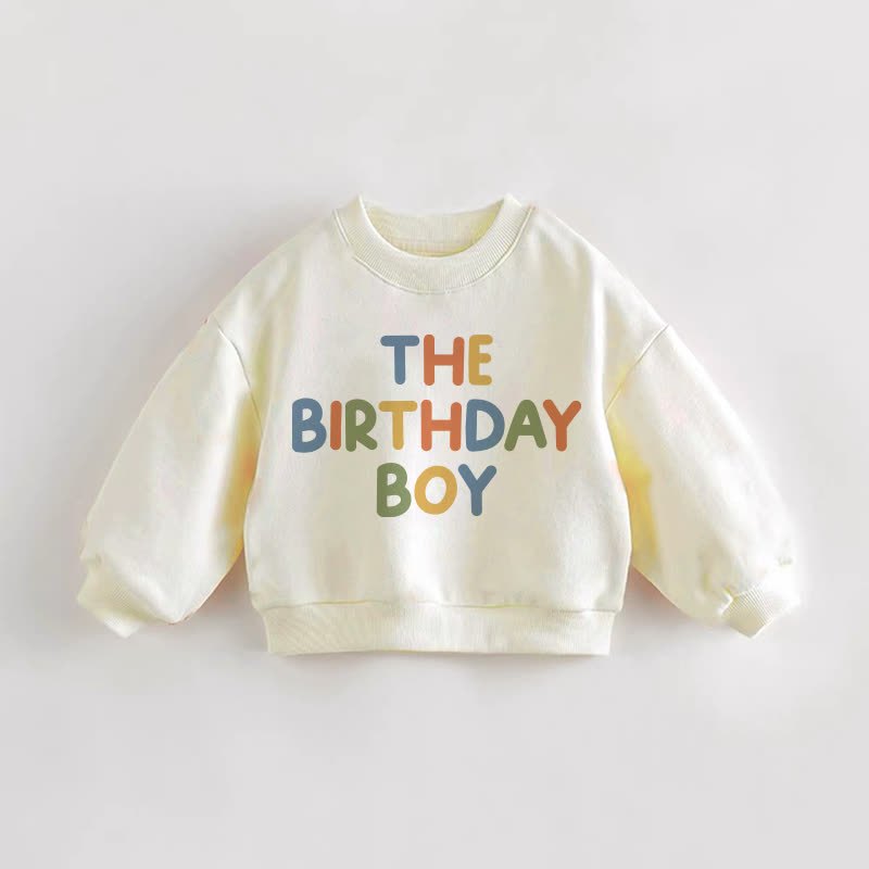 THE BIRTHDAY BOY Baby Toddler Cream Sweatshirt - Cream - 3-5T - image 1
