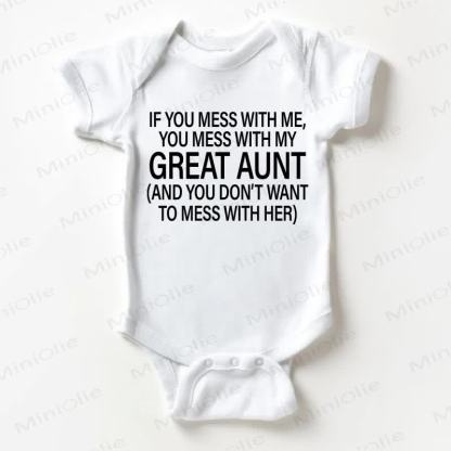 IF YOU MESS WITH ME, YOU MESS WITH MY GREAT AUNT (AND YOU DON'T WANT TO MESS WITH HER) Baby Slogan White Bodysuit - White - 18-24M - image 1