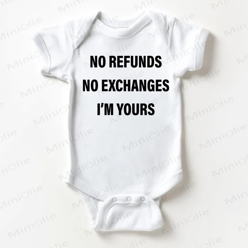 NO REFUNDS NO EXCHANGES I'M YOURS Baby Slogan White Bodysuit - White - 18-24M - image 1