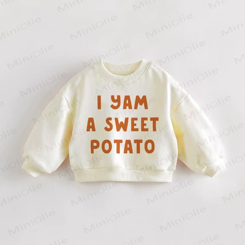 I YAM A SWEET POTATO Baby Toddler Sweatshirt - Cream - 3-5T - image 1