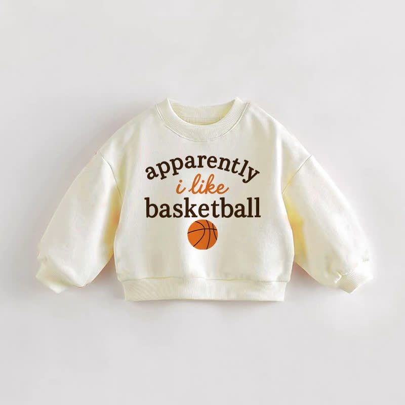 APPARENTLY I LIKE BASKETBALL Baby Toddler Sweatshirt - Cream - 3-5T - image 1
