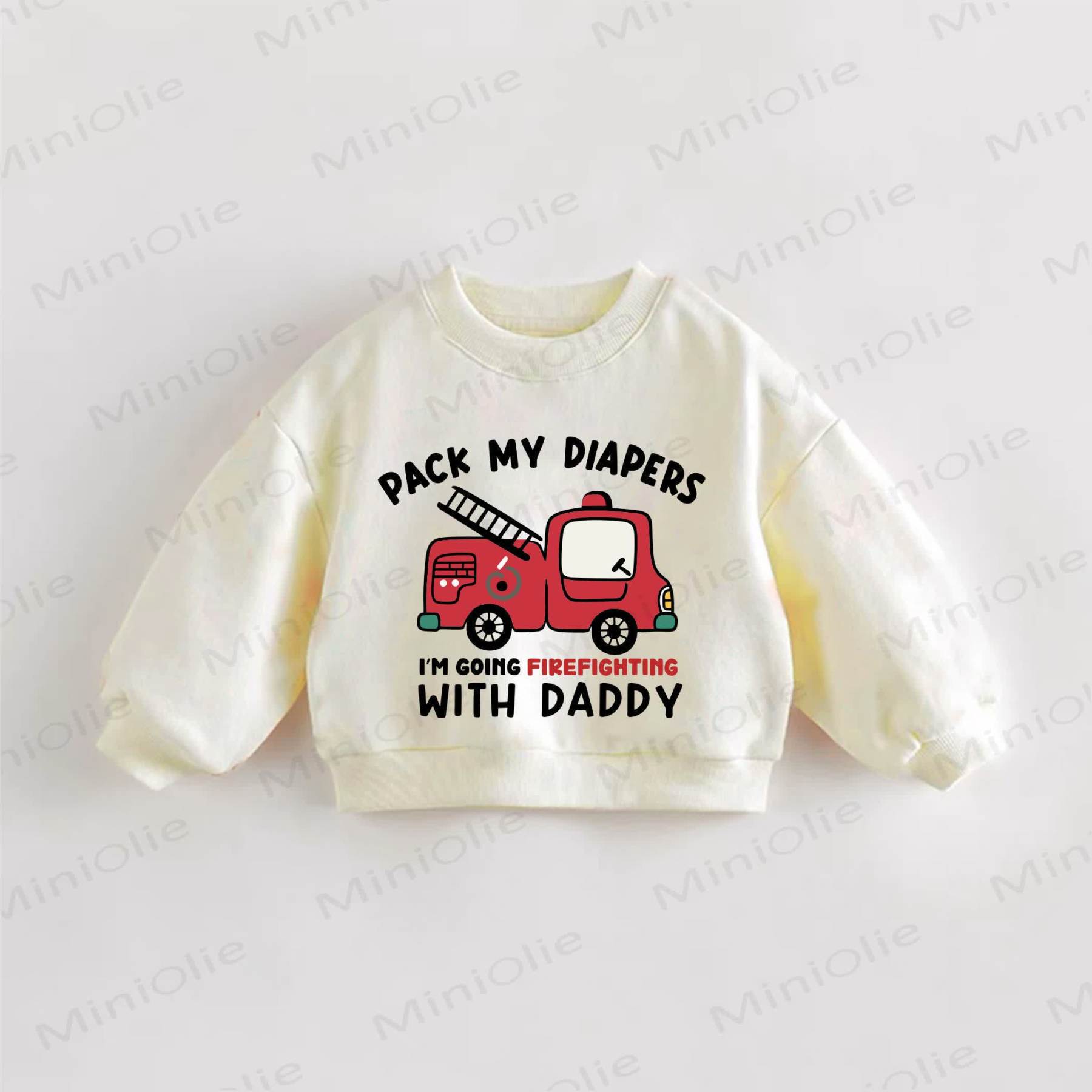 PACK MY DIAPERS I'M GOING FIREFIGHTING WITH DADDY Baby Toddler Cream Sweatshirt - Cream - 3-5T - image 1