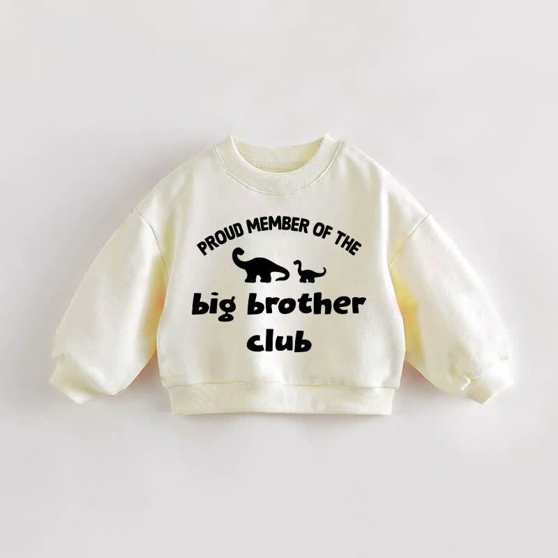 PROUD MEMBER OF THE BIG BROTHER CLUB Baby Toddler Cream Sweatshirt - Cream - 3-5T - image 1