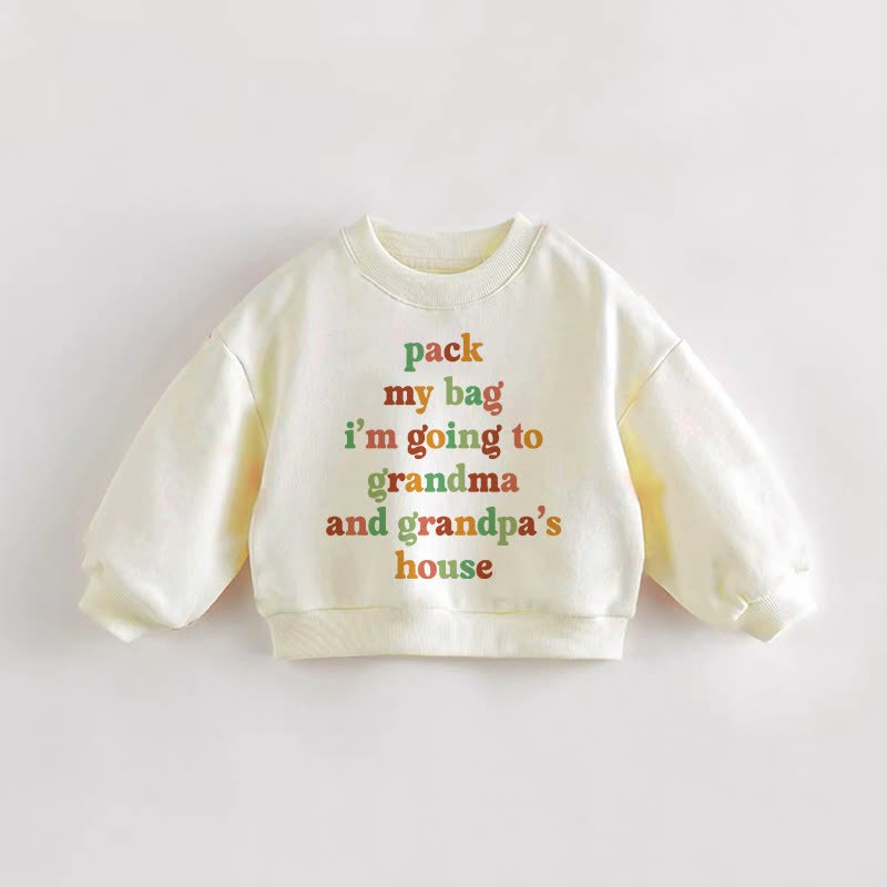 PACK MY BAG I'M GOING TO GRANDMA AND GRANDPA'S HOUSE Baby Toddler Cream Sweatshirt - Cream - 3-5T - image 1
