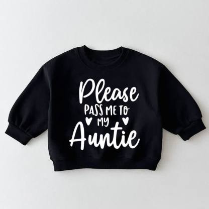 PLEASE PASS ME TO MY AUNTIE Baby Toddler Black Sweatshirt - Black - 3-5T - image 1
