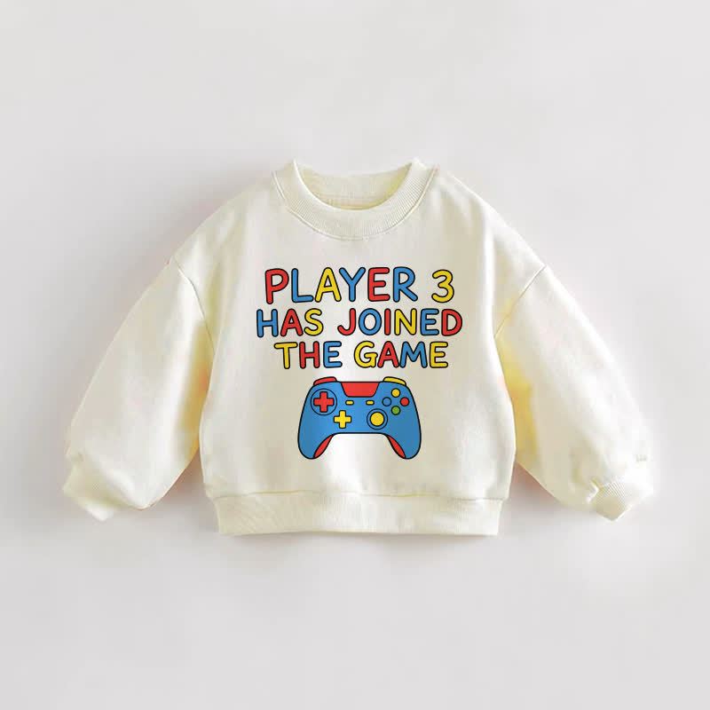 PLAYER 3 HAS JOINED THE GAME Baby Toddler Cream Sweatshirt - Cream - 3-5T - image 1