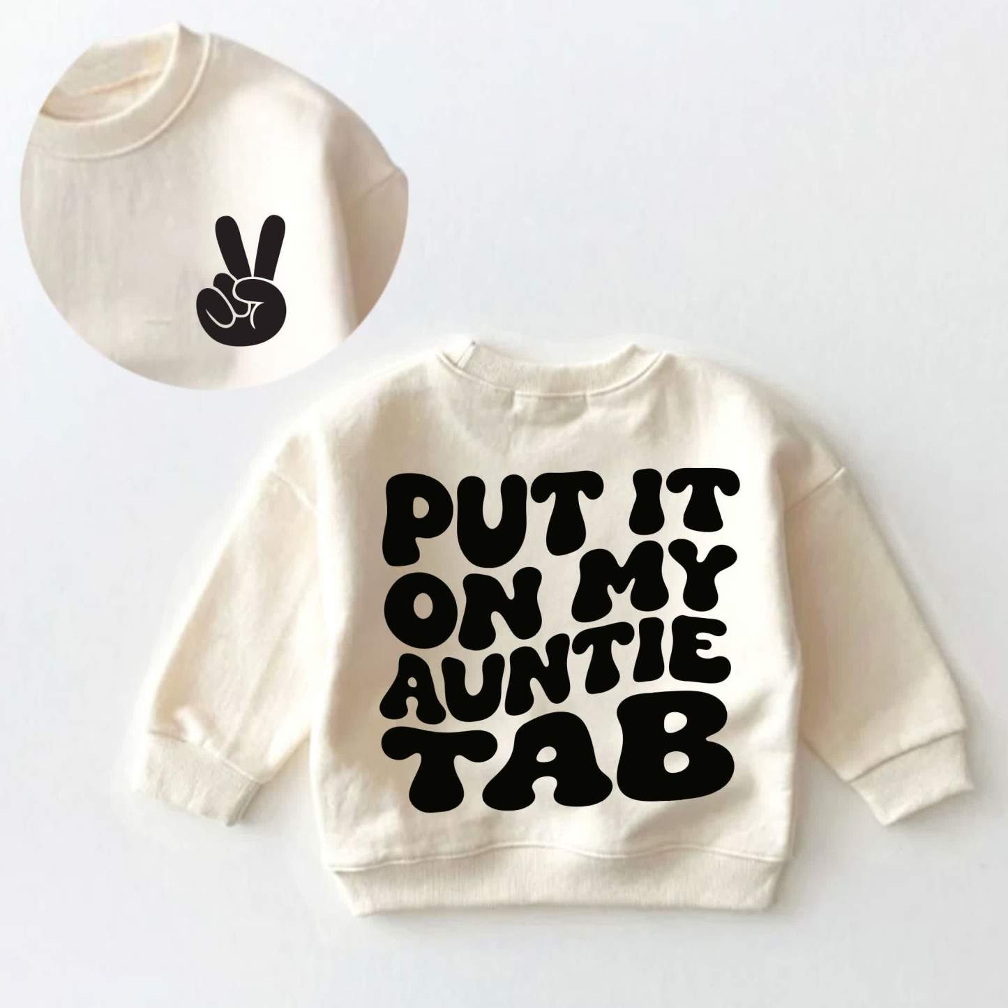 PUT IT ON MY AUNTIE TAB Baby Toddler Cream Sweatshirt - Cream - 3-5T - image 1