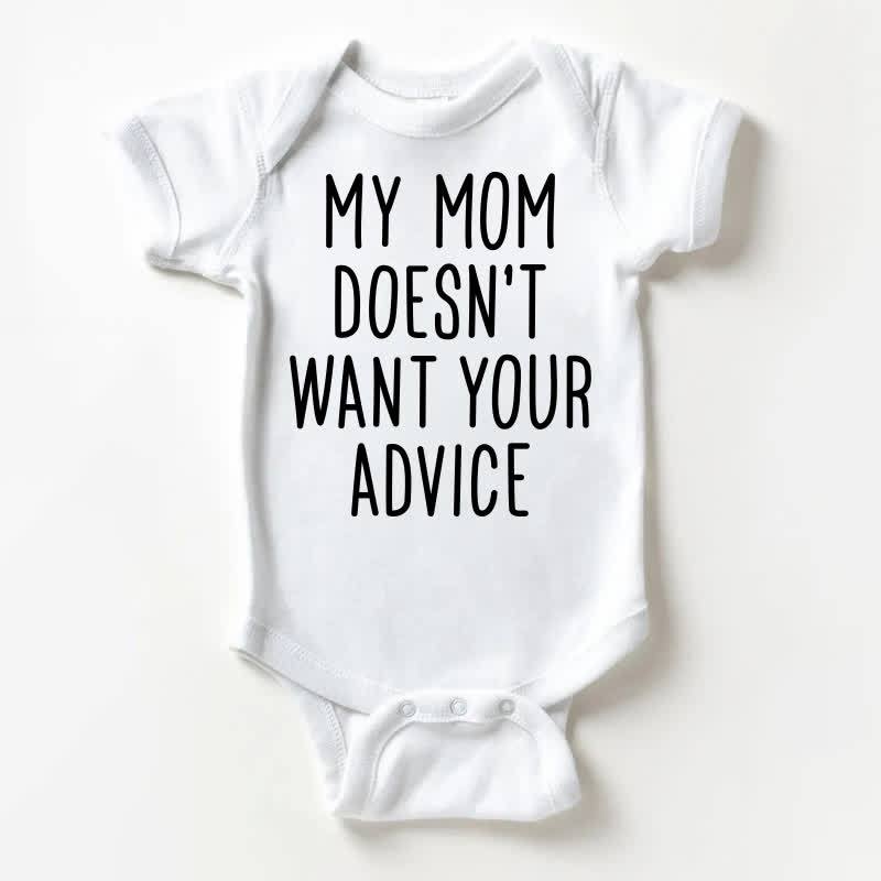 MY MOM DOESN'T WANT YOUR ADVICE Baby White Bodysuit - White - 18-24M - image 1