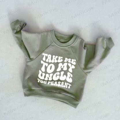 TAKE ME TO MY UNCLE YOU PEASANT Baby Toddler Grey Green Sweatshirt - Grey Green - 3-5T - image 1