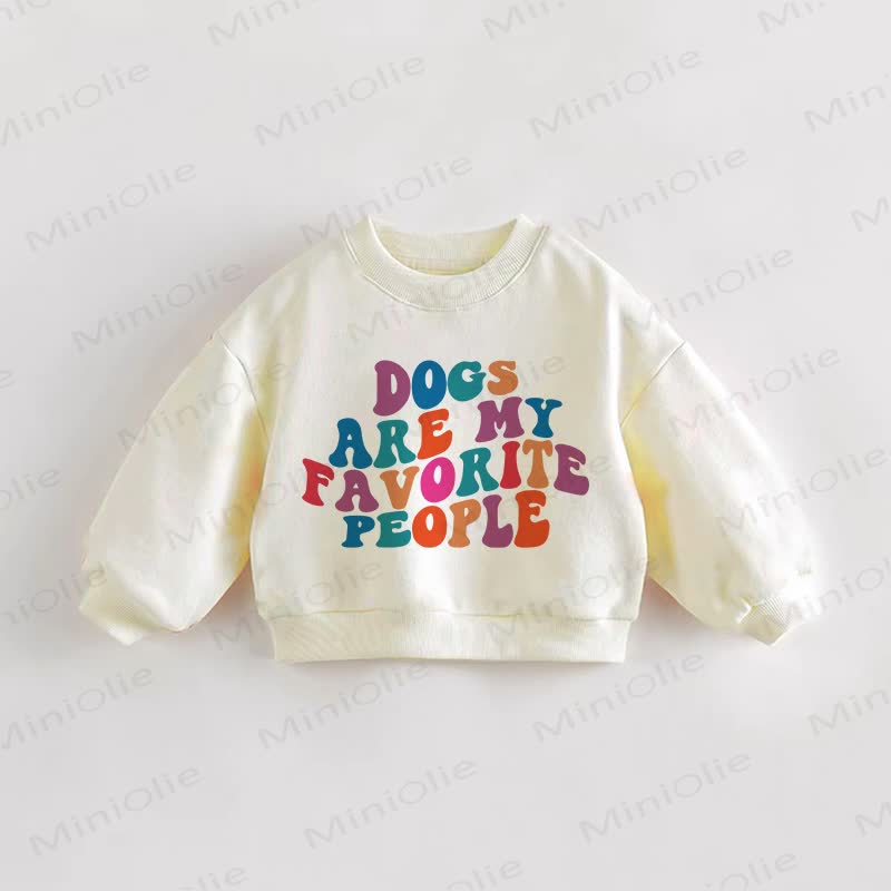 DOGS ARE MY FAVORITE PEOPLE Baby Toddler Cream Sweatshirt - Cream - 3-5T - image 1