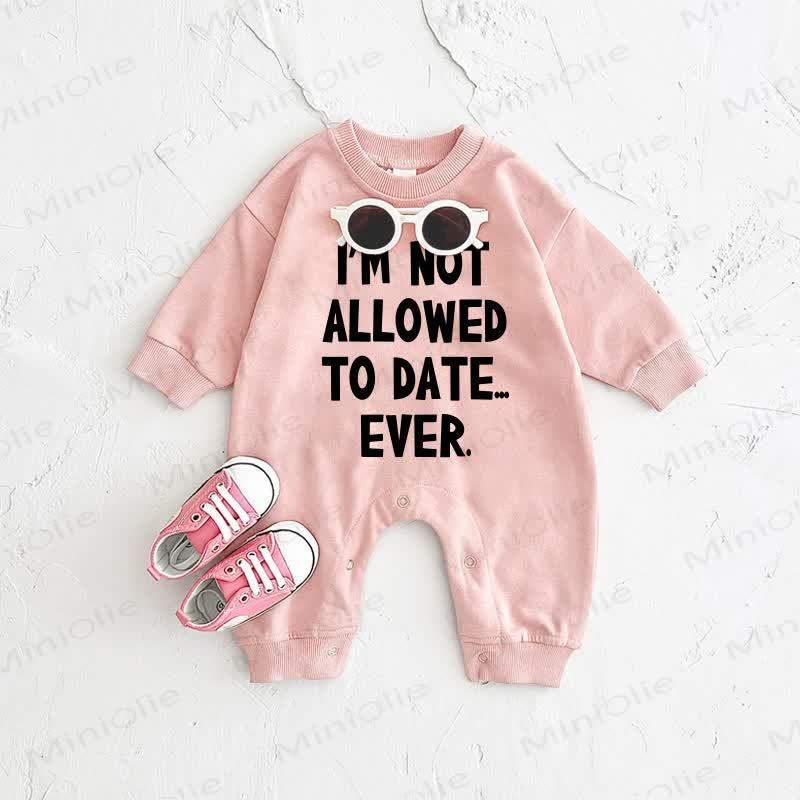 I'M NOT ALLOWED TO DATE …EVER. Baby Pink Romper - Pink - 2-3T - image 1