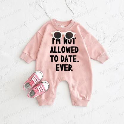 I'M NOT ALLOWED TO DATE …EVER. Baby Pink Romper - Pink - 2-3T - image 1