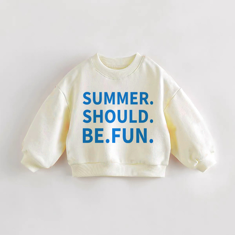 SUMMER. SHOULD. BE FUN. Baby Toddler Cream Sweatshirt - Cream - 3-5T - image 1