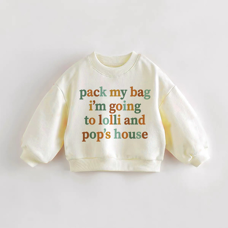 PACK MY BAG I'M GOING TO LOLLI AND POP'S HOUSE Baby Toddler Sweatshirt - Cream - 3-5T - image 1