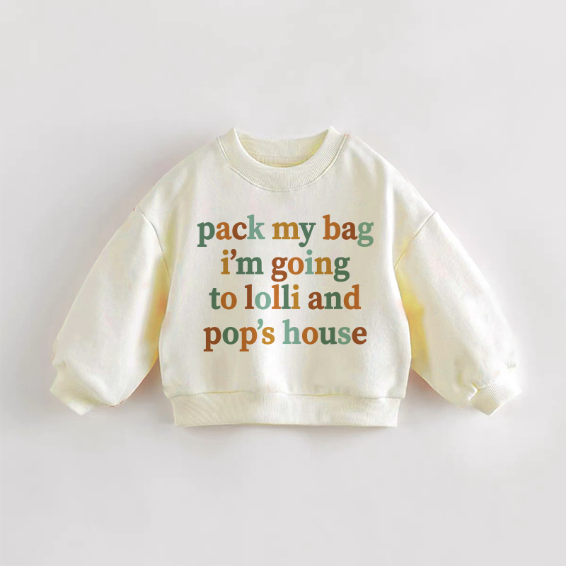 PACK MY BAG I'M GOING TO LOLLI AND POP'S HOUSE Baby Toddler Sweatshirt - Cream - 3-5T - image 1