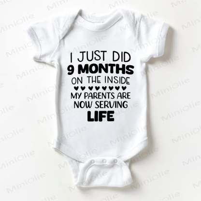 I JUST DID 9 MONTHS ON THE INSIDE MY PARENTS ARE NOW SERVING LIFE Baby Slogan White Bodysuit - White - 18-24M - image 1