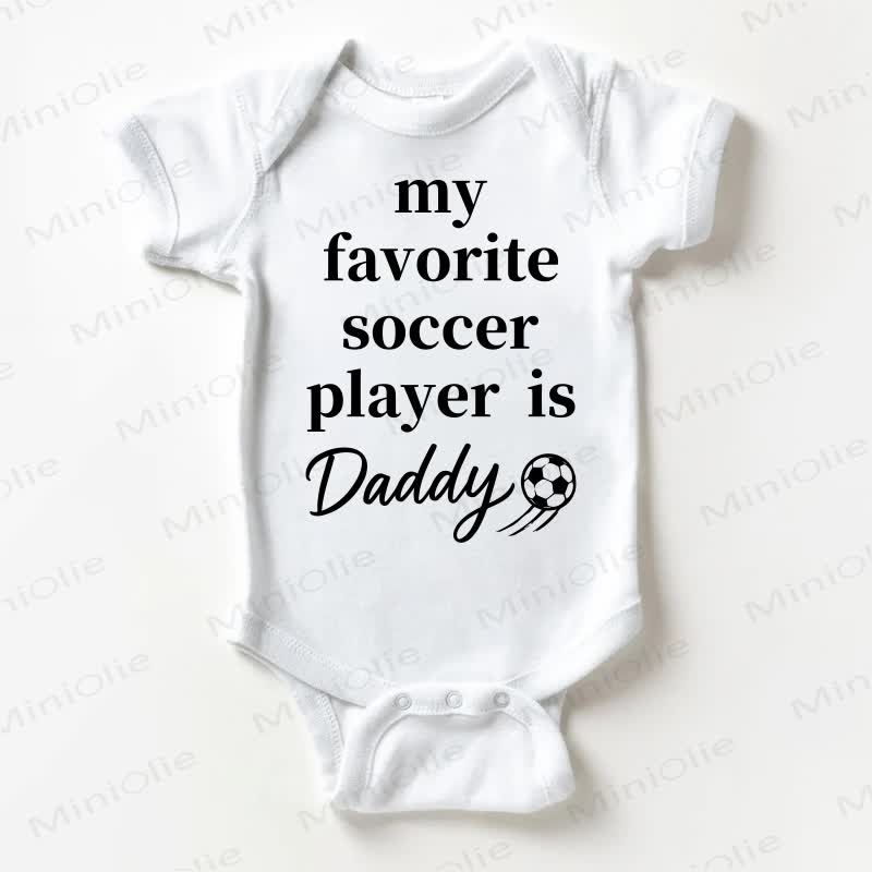 MY FAVORITE SOCCER PLAYER IS DADDY Baby White Bodysuit - White - 18-24M - image 1