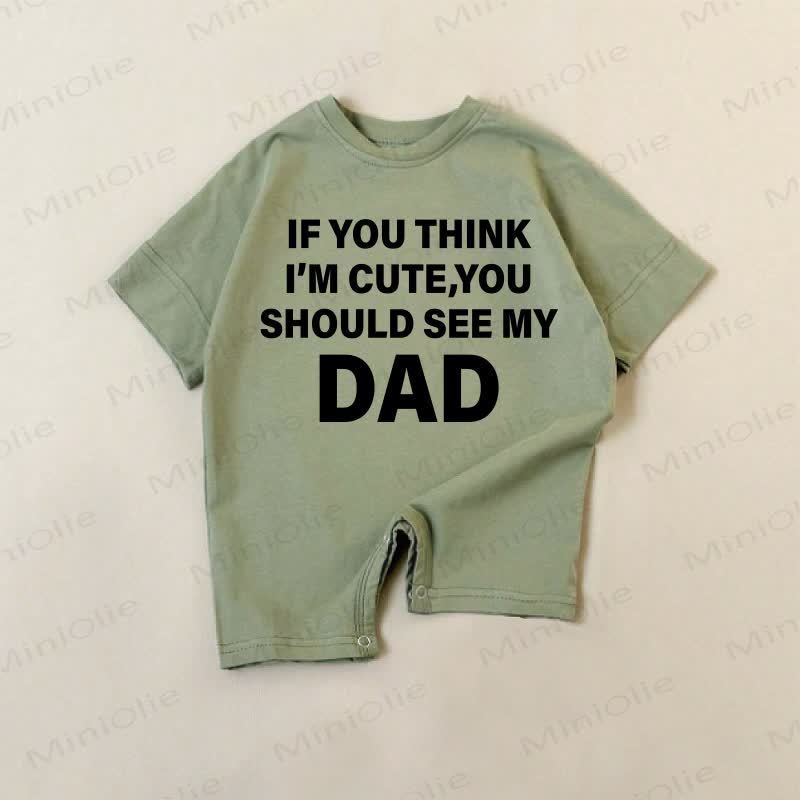 IF YOU THINK I'M CUTE, YOU SHOULD SEE MY DAD Baby Boys Green Print Romper - Green - 18-24M - image 1