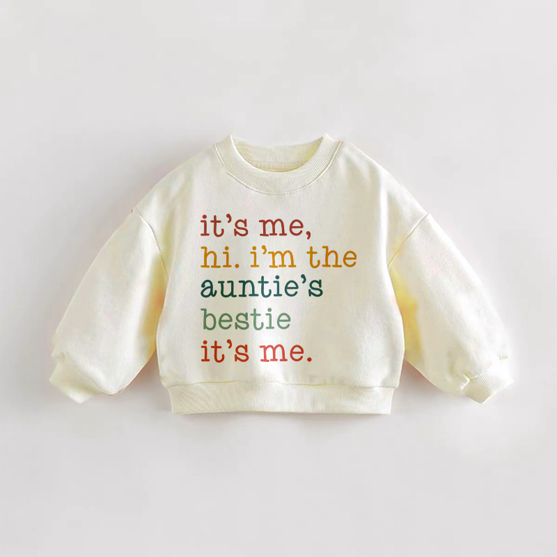 IT'S ME, HI. I'M THE AUNTIE'S BESTIES IT'S ME. Baby Toddler Sweatshirt - Cream - 3-5T - image 1
