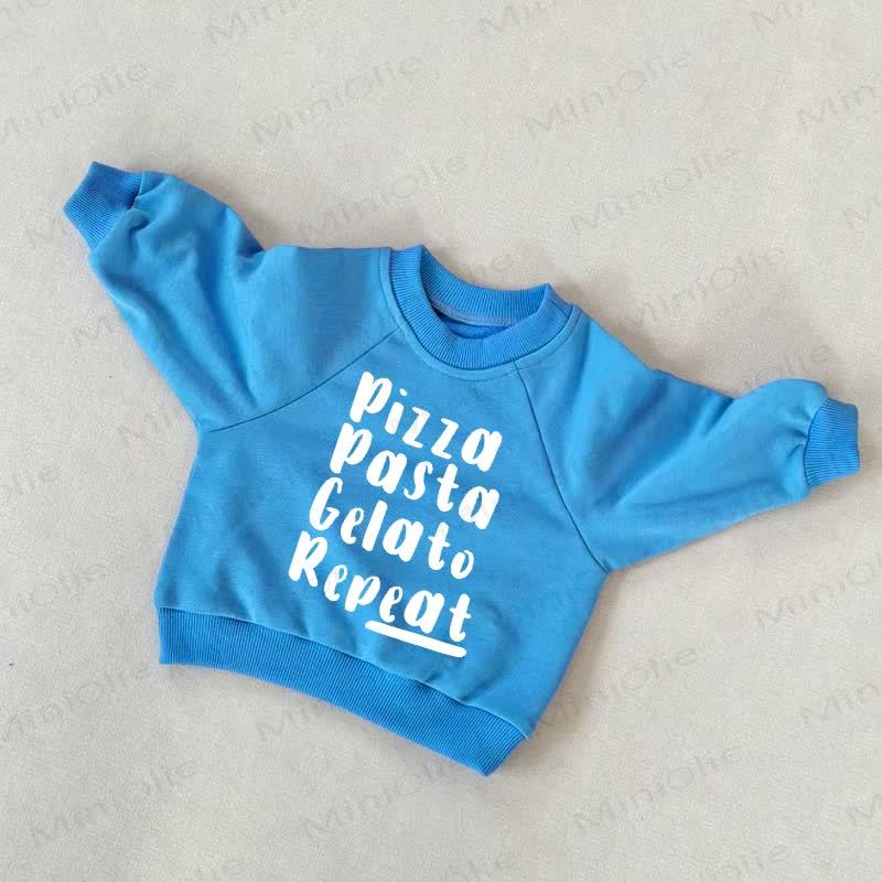 PIZZA PASTA GELATO REPEAT Baby Toddler Slogan Blue Sweatshirt - Blue - 3-5T - image 1
