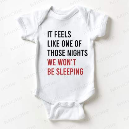 IT FEELS LIKE ONE OF THOSE NIGHTS WE WON'T BE SLEEPING Baby Slogan White Bodysuit - White - 18-24M - image 1