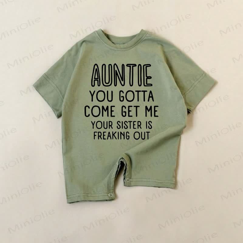 AUNTIE YOU GOTTA COME GET ME YOUR SISTER IS FREAKING OUT Baby Green Romper - Green - 18-24M - image 1