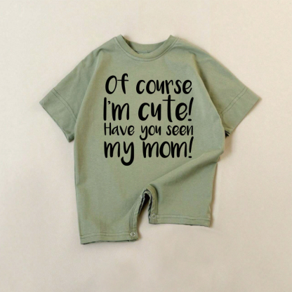 OF COURSE I'M CUTE! HAVE YOU SEEN MY MOM! Baby Green Romper - Green - 18-24M - image 1