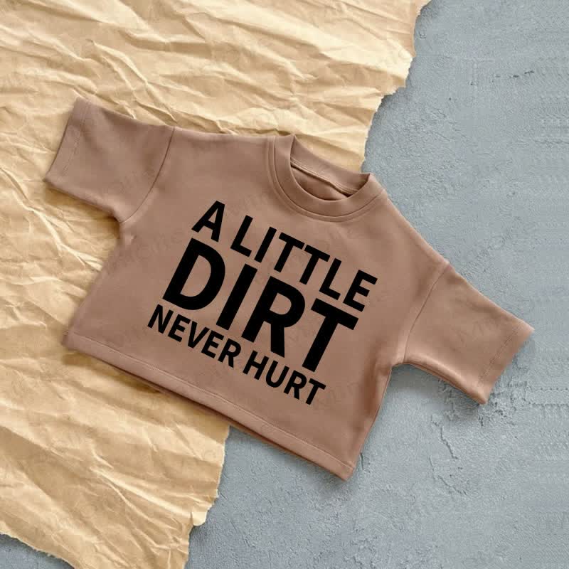 A LITTLE DIRT NEVER HURT Baby Summer Casual T-shirt - Brown - 2-3T - image 3