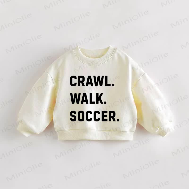 CRAWL. WALK. SOCCER. Baby Toddler Cream Sweatshirt - Cream - 3-5T - image 1