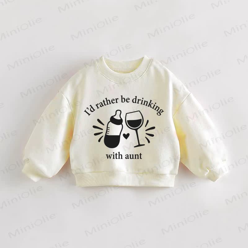 I'D RATHER BE DRINKING WITH AUNT Baby Toddler Cream Sweatshirt - Cream - 3-5T - image 1