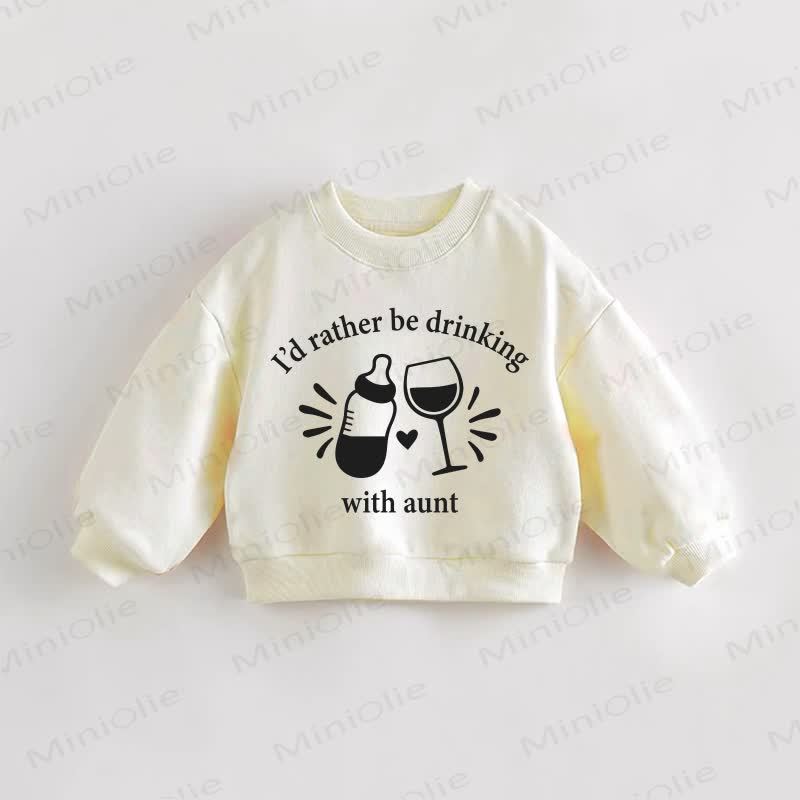 I'D RATHER BE DRINKING WITH AUNT Baby Toddler Cream Sweatshirt - Cream - 3-5T - image 1