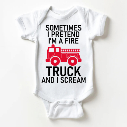 SOMETIME I PRETEND I'M A FIRE TRUCK AND I SCREAM Baby Bodysuit - White - 18-24M - image 1