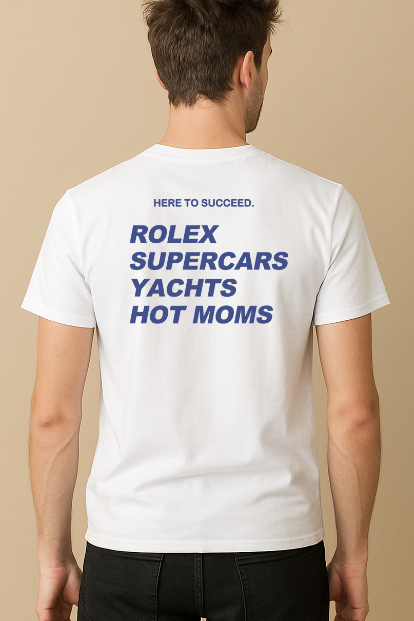 HERE TO SUCCEED SHIRT