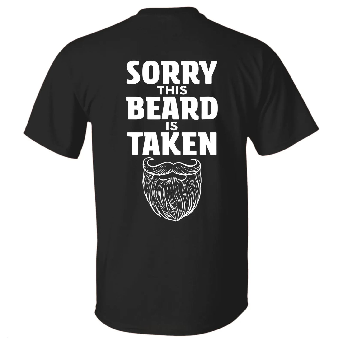 Sorry This Beard is Taken Funny Quote T-shirt