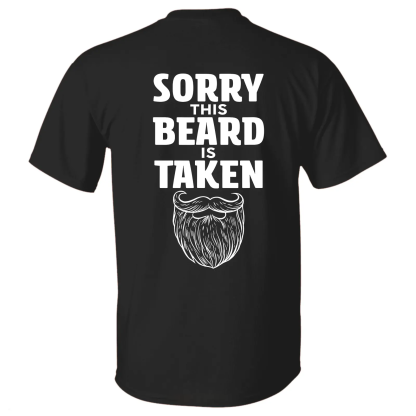 Sorry This Beard is Taken Funny Quote T-shirt