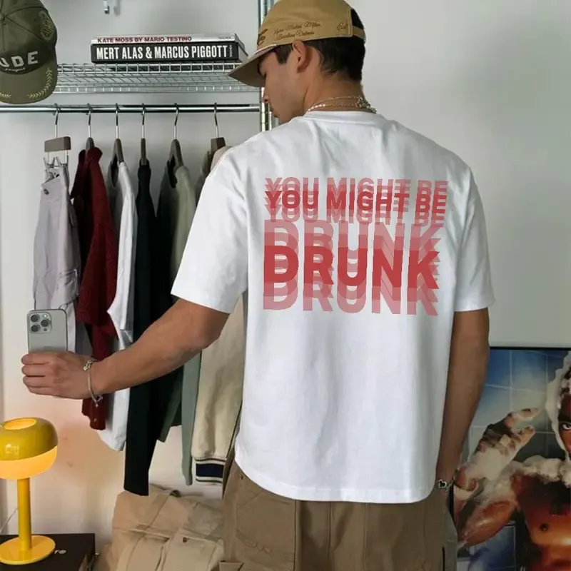 You Might Be Drunk SHIRT