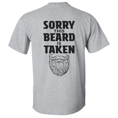 Sorry This Beard is Taken Funny Quote T-shirt