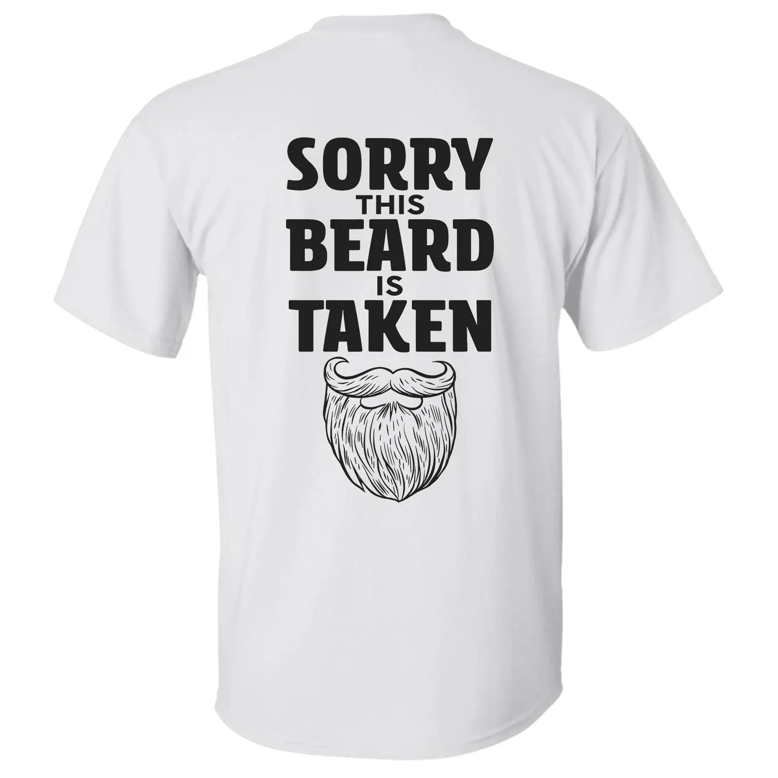 Sorry This Beard is Taken Funny Quote T-shirt