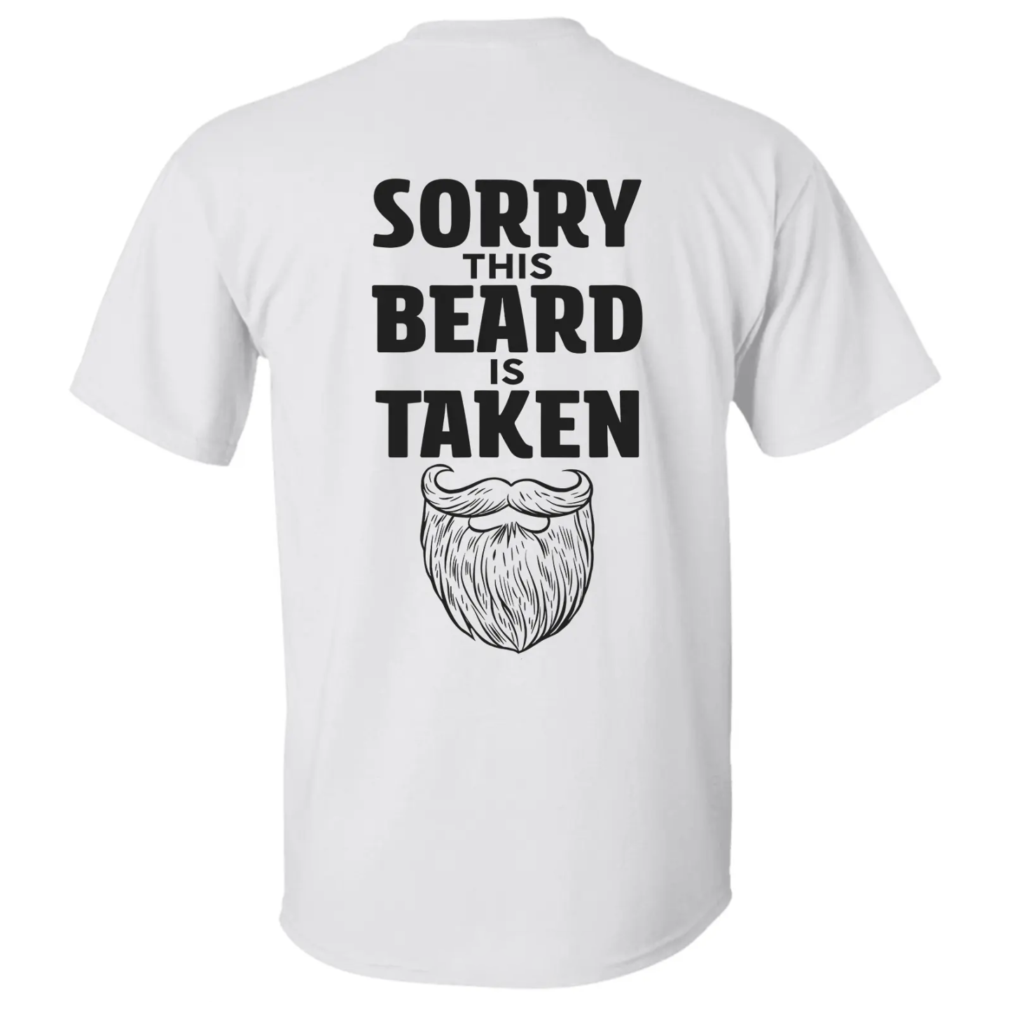 Sorry This Beard is Taken Funny Quote T-shirt